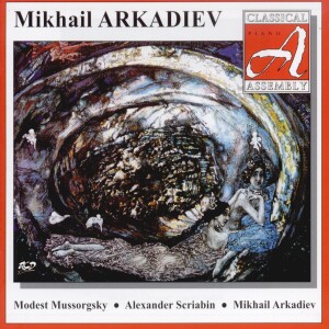 Mikhail Arkadiev, piano: Mussorgsky - Pictures at an Exhibition / Scriabin - Arkadiev-Piano-Russische Pianistenschule  