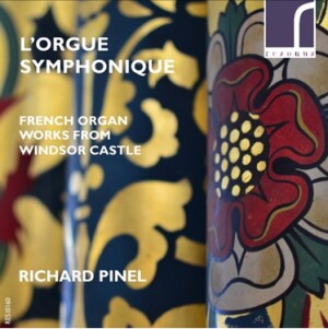 L'Orgue Symphonique - French Organ Works from Windsor Castle - Richard Pinel-Organ-Organ Collection  