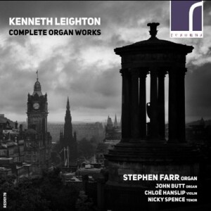 Kenneth Leighton - Complete Organ Works - Stephen Farr - Nicky Spence-Voice and Organ-Organ Collection  