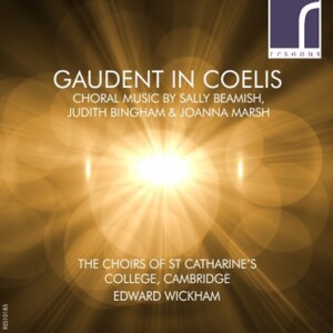 Gaudent in coelis - Choral Music by Sally Beamish - Judith Bingham & Joanna Marsh - The Choirs of St Catharine's College, Cambridge - Edward Wickham-Choir-Choral Collection  