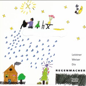 Regenmacher - Jorg Leistner, Stephan Weiser, Wolfram Dix-Klavír  