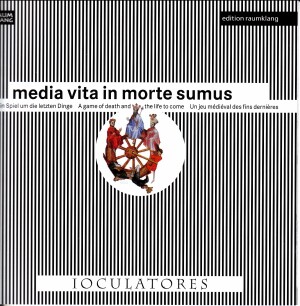 MEDIA VITA IN MORTE SUMUS A Game of Death and the Life to Come. Mediaeval music about death in the 10th to 15th centuries. -Ensemble-Medieval Period  