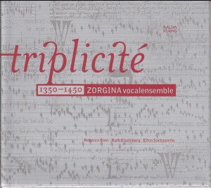 TRIPLICITÉ 1350-1450: Love Songs From The Late Middle Age-Ensemble  