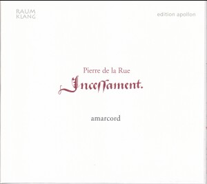 De La Rue - Incessament mon povre cueur lamente-Ensemble-Sacred Music  