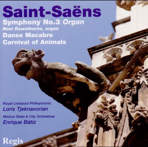 Saint-Saëns: Symphony No 3; Carnival of the Animals - Noel Rawsthorne, organ-Organ  
