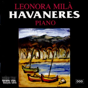 Habaneras for piano - Leonora Milà: piano -Piano-World Music  