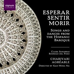 Esperar, Sentir, Morir - Songs and Dances from the Hispanic Baroque, Charivari Agreable-Dance Music  