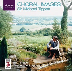 Sir Michael Tippett: Choral Images-Choral and Organ-Choral Collection  