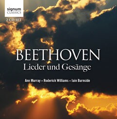 Beethoven - Lieder und Gesänge - Ann Murray, Roderick Williams, Iain Burnside -Vocal and Piano-Vocal Collection  