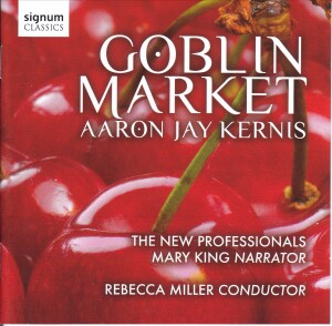 Goblin Market - Aaron Jay Kernis -The New Professionals - King, Miller-Orchestra-Orchestral Works  