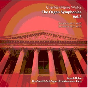 Widor - The Organ Symphonies, Vol.3 - The Cavaille-Coll organ of La Madeleine, Paris -Organ  