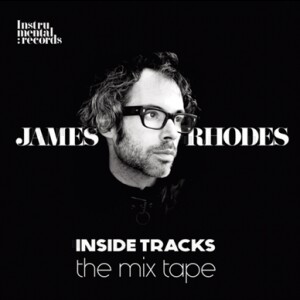 Inside tracks - the James Rhodes mix tape - James Rhodes, piano-Viola and Piano  