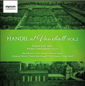 HANDEL at Vauxhall, Vol. 2 - London Early Opera - Bridget Cunningham, conductor -Viola and Piano  