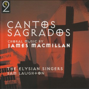 Cantos Sagrados: The Music of James MacMillan-Choir-Choral Collection  