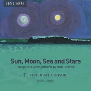 Sun, Moon, Sea and Stars - Songs and Arrangements by Bob Chilcott - Tenebrae - Tenebrae Consort -Viola and Piano  