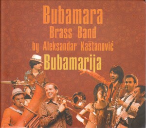 Bubamara  Brass Band - Alexander Kaštanovicć - Bubamarija-Brass-World Music  