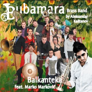 Bubamara Brass Band By Aleksandar Kaštanov - Balkanteka-Brass-Folk Music  