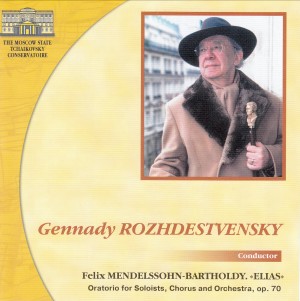 Gennady Rozhdestvensky. Felix Mendelssohn-Bartholdy. "Elias" -Voices and Orchestra-Oratorio  