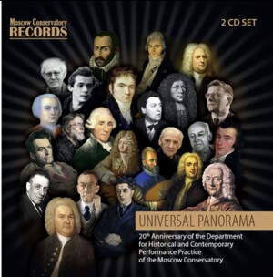 UNIVERSAL PANORAMA - 20th Anniversary of the Department for Historical and Contemporary Performance Practice of the Moscow Conservatory-Chamber Orchestra-Great Performers  