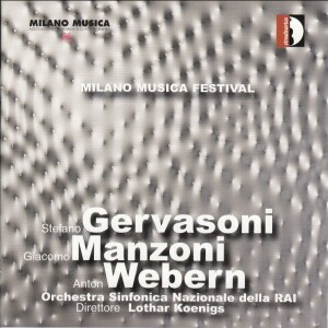 Milano Musica Festival - Vol.3 - S. GERVASONI - G. MANZONI - A. WEBERN-Orchestr-Orchestral Works  