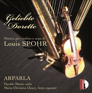 Geliebte Dorette - L.Spohr - Works for violin and harp: Arparla (duo)-Viola and Piano  