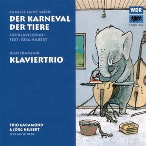 Camille Saint-Saëns: Der Karneval der Tiere; Jean Francaix: Klaviertrio-Viola and Piano  