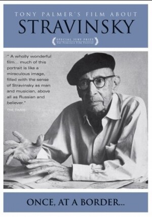 Tony Palmer's Film About Stravinsky - Once, at a Border...-Biography Movie-Documentary  