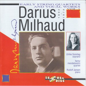 Darius Milhaud, Early String Quartets and Vocal Works Vol.1-Vocal and Piano  