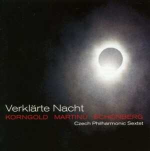 Verklärte Nacht:  Korngold -Martinu -Schönberg - Czech Philharmonic Sextet-String instruments-Chamber Music  