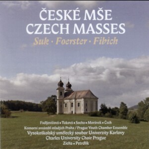 Czech Masses - Suk -  Foerster - Fibich: Prague Youth Chamber Ensemble-Voice and Choir-Sacred Music  