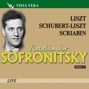 Vladimir Sofronitsky Vol. 17 - F. Liszt - F.  Schubert - A. Scriabin-Piano-Instrumental  