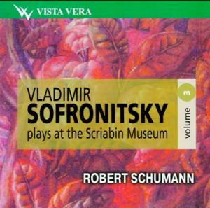 Vladimir Sofronitsky (piano) plays at the Scriabin Museum, Vol. 3  - R. Schumann-Klavír-Instrumental  